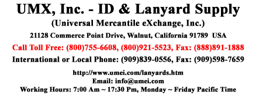 You are viewing UMX > Lanyards, Badge Holders, ID Reels, Clips, Retractable Lanyard Making Hardware Accessories 
and Supplies Manufacturers.