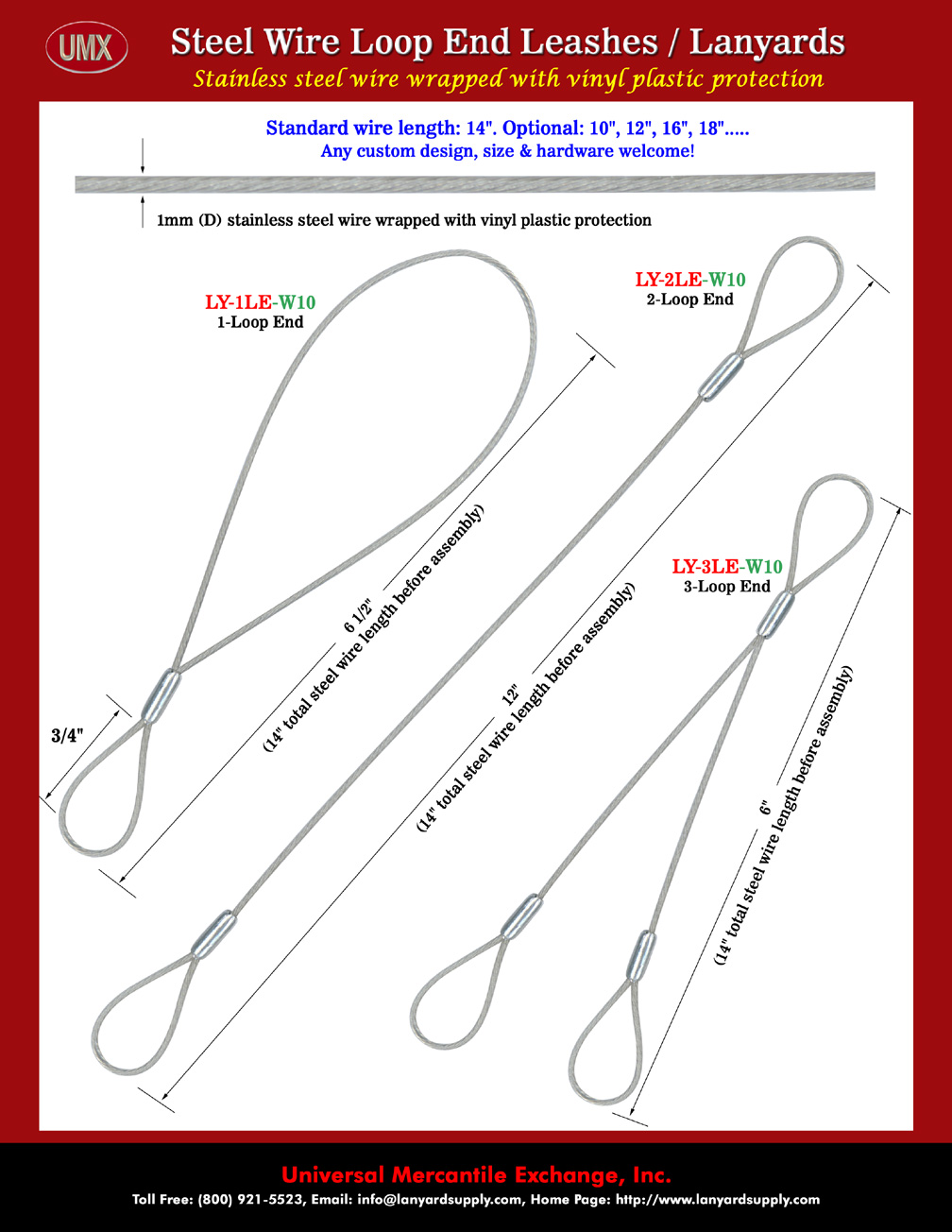 The stainless steel wire leashes or lanyards come with 1, 2 or 3 loop at each end.